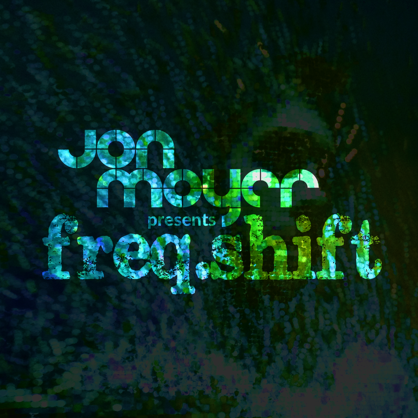 Jon Moyer presents freq.shift Podcast