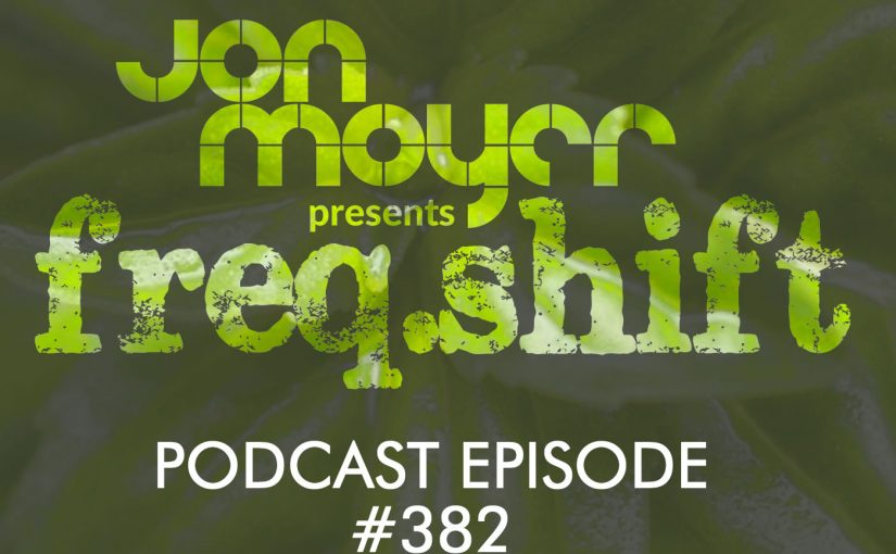 freqshift Podcast – Episode #382