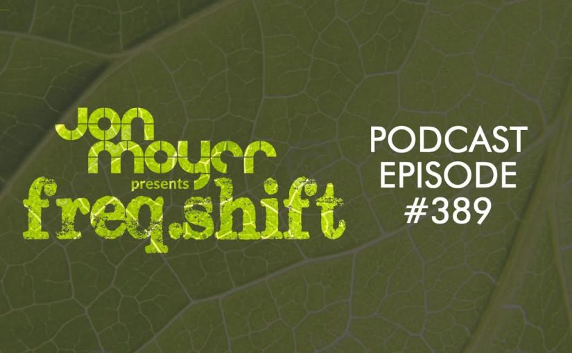 ﻿freqshift Podcast – Episode 389