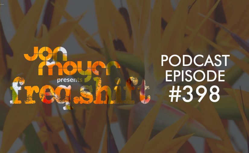 freqshift podcast episode 398
